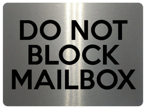 1746 DO NOT BLOCK MAILBOX Metal Aluminium Plaque Sign