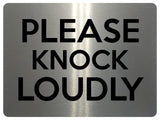 1581 PLEASE KNOCK LOUDLY Metal Aluminium Plaque Sign House Office Door Gate