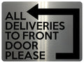 1837 ALL DELIVERIES TO FRONT DOOR PLEASE Left Metal Aluminium Plaque Sign