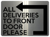 1837 ALL DELIVERIES TO FRONT DOOR PLEASE Left Metal Aluminium Plaque Sign