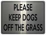 1812 PLEASE KEEP DOGS OFF THE GRASS Garden Metal Aluminium Plaque Sign