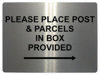 575 PLEASE PLACE POST & PARCELS IN BOX PROVIDED RIGHT Metal Aluminium Plaque Sign House Office