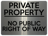 1839 PRIVATE PROPERTY NO PUBLIC RIGHT OF WAY Metal Aluminium Plaque Sign