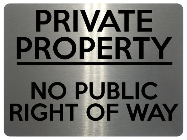 1839 PRIVATE PROPERTY NO PUBLIC RIGHT OF WAY Metal Aluminium Plaque Sign