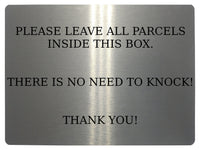 564 PLEASE LEAVE ALL PARCELS INSIDE THIS BOX NO NEED TO KNOCK Metal Aluminium Plaque Sign Door House