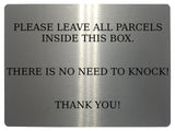 564 PLEASE LEAVE ALL PARCELS INSIDE THIS BOX NO NEED TO KNOCK Metal Aluminium Plaque Sign Door House