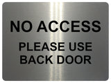 1729 NO ACCESS PLEASE USE BACK DOOR Metal Aluminium Plaque Sign