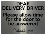 1683 DEAR DELIVERY DRIVER Please allow time for door to be answered Metal Aluminium Plaque Sign