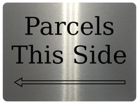 1705 Parcels This Side Arrow Direction Left Door Metal Aluminium Plaque Sign