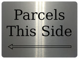 1705 Parcels This Side Arrow Direction Left Door Metal Aluminium Plaque Sign