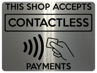 1645 THIS SHOP ACCEPTS CONTACTLESS PAYMENT Metal Aluminium Plaque Sign