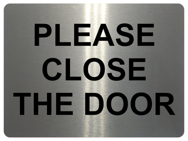 674 PLEASE CLOSE THE DOOR Metal Aluminium Door Wall Sign Plaque For House Office