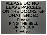 1692 DO NOT LEAVE PARCELS ON THE DOORSTEP UNATTENDED Metal Aluminium Plaque Sign