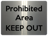 1731 Prohibited Area KEEP OUT Safety Metal Aluminium Plaque Sign Door