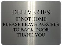 724 DELIVERIES IF NOT HOME LEAVE PARCELS TO BACK DOOR Metal Aluminium Sign Plaque House