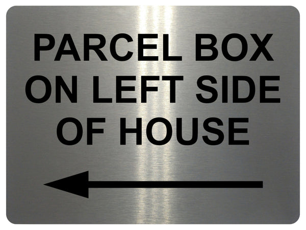 1787 PARCEL BOX ON LEFT SIDE OF HOUSE Metal Aluminium Plaque Sign