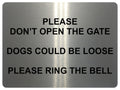 861 PLEASE DONT OPEN THE GATE DOGS LOOSE RING THE BELL Metal Aluminium Door Sign Plaque House