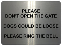 861 PLEASE DONT OPEN THE GATE DOGS LOOSE RING THE BELL Metal Aluminium Door Sign Plaque House