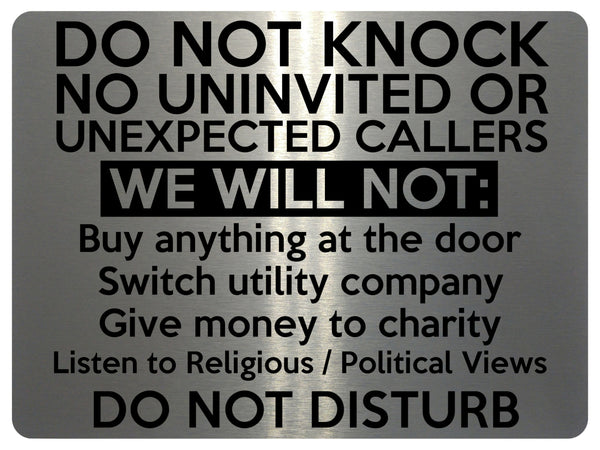 1558 DO NOT KNOCK NO UNINVITED OR UNEXPECTED CALLERS Metal Aluminium Plaque Sign