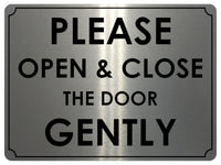 679 PLEASE OPEN & CLOSE THE DOOR GENTLY Metal Aluminium Door Wall Sign Plaque House Office