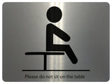 1550 Please do not sit on the table Safety Metal Aluminium Plaque Sign