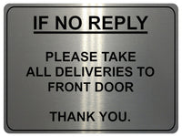 712 IF NO REPLY ALL DELIVERIES TO FRONT DOOR Metal Sign Plaque House Office Gate