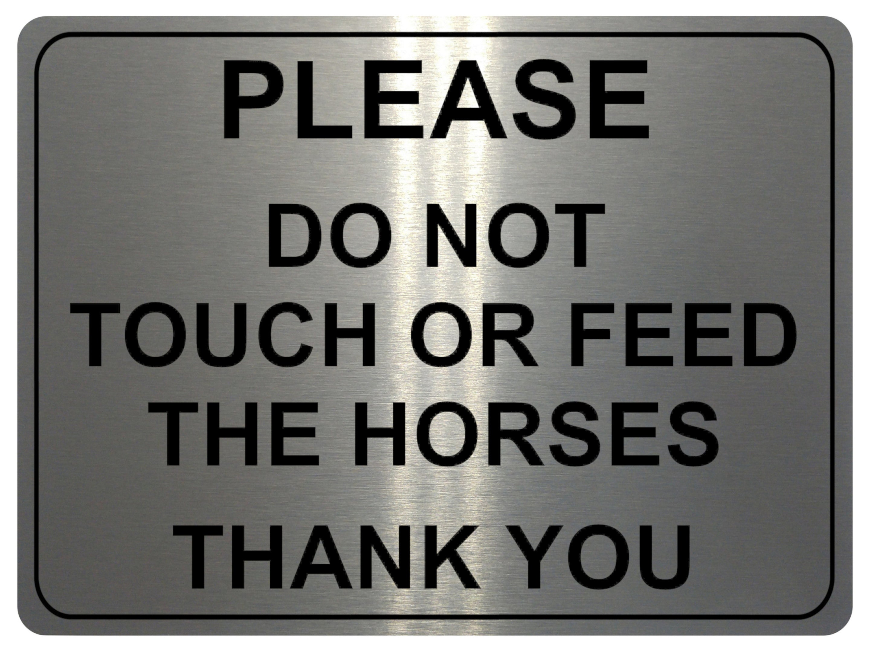 692 PLEASE DO NOT TOUCH OR FEED THE HORSES Metal Aluminium Door Sign Plaque Stable Pony