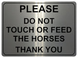 692 PLEASE DO NOT TOUCH OR FEED THE HORSES Metal Aluminium Door Sign Plaque Stable Pony