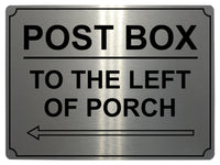 545 POST BOX TO THE LEFT OF PORCH Metal Aluminium Plaque Sign House Office Parcels Letters