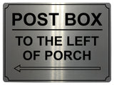 545 POST BOX TO THE LEFT OF PORCH Metal Aluminium Plaque Sign House Office Parcels Letters