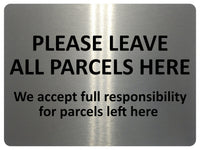 1531 PLEASE LEAVE ALL PARCELS HERE Metal Aluminium Plaque Sign Door House Office