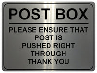 1781 POST BOX ENSURE THAT POST PUSHED RIGHT THROUGH Metal Aluminium Plaque Sign