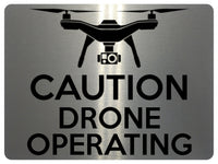 1572 CAUTION DRONE OPERATING Safety Metal Aluminium Plaque Sign