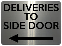 1900 DELIVERIES TO SIDE DOOR Arrow Left Gate Metal Aluminium Plaque Sign