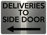 1900 DELIVERIES TO SIDE DOOR Arrow Left Gate Metal Aluminium Plaque Sign