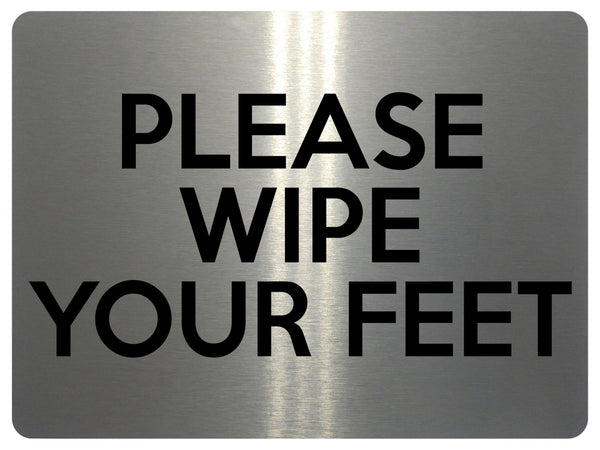 1538 PLEASE WIPE YOUR FEET Metal Aluminium Plaque Sign Door House Office