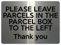 1528 PLEASE LEAVE PARCELS IN THE PARCEL BOX TO THE LEFT Metal Aluminium Plaque Sign