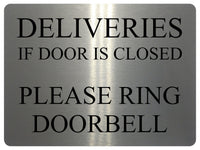 1732 DELIVERIES IF DOOR IS CLOSED PLEASE RING DOORBELL Metal Aluminium Plaque Sign