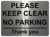 AL062 KEEP CLEAR NO PARKING Digitally Printed Metal Aluminium Plaque Sign Door Gate House