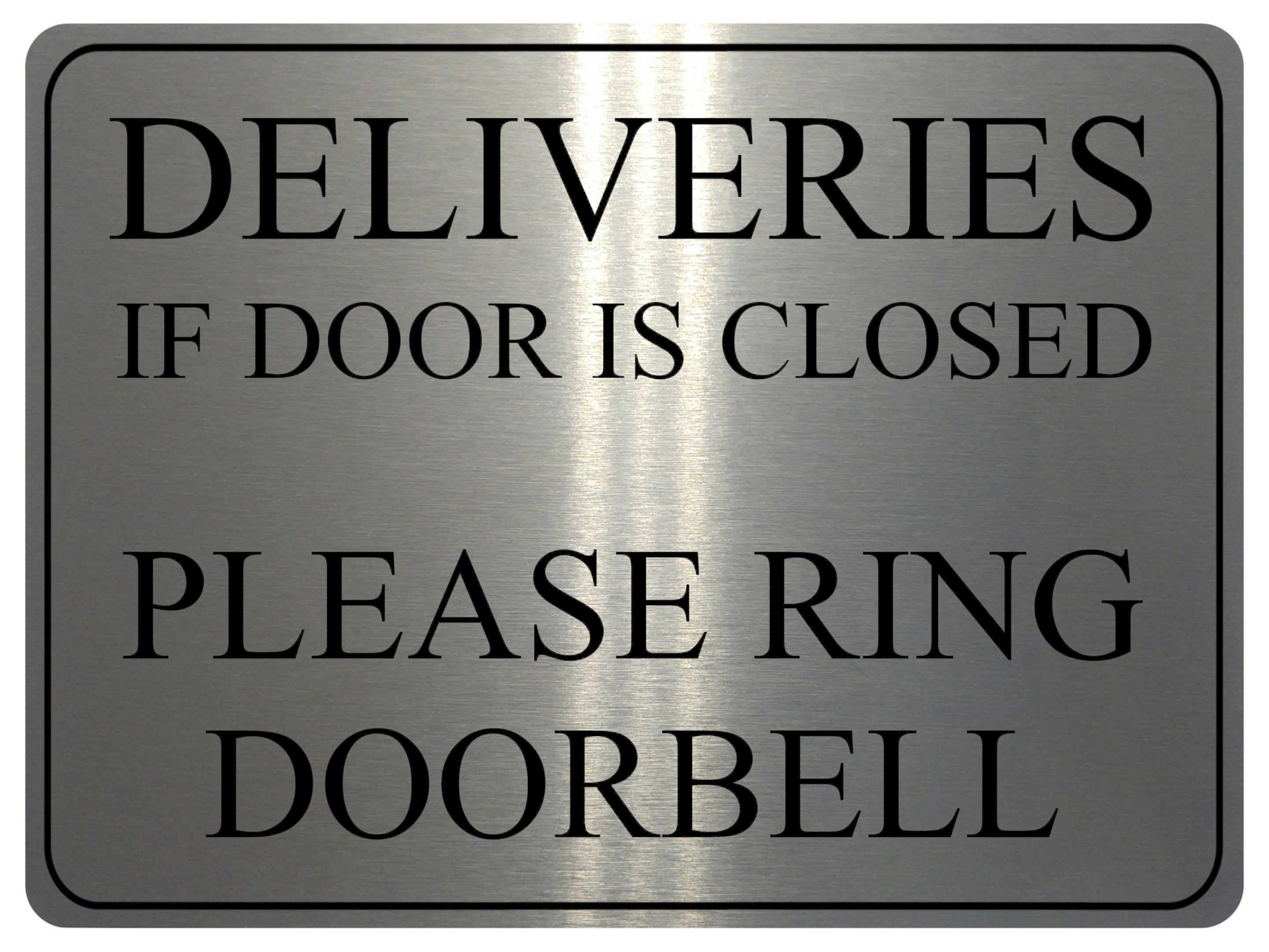 1733 DELIVERIES IF DOOR IS CLOSED PLEASE RING DOORBELL Metal Aluminium Plaque Sign