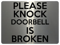 1587 PLEASE KNOCK DOORBELL IS BROKEN Metal Aluminium Plaque Sign House Door Gate