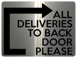 1802 ALL DELIVERIES TO BACK DOOR PLEASE Right Metal Aluminium Plaque Sign