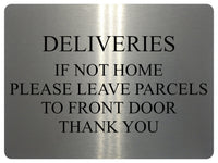 722 DELIVERIES IF NOT HOME LEAVE PARCELS TO FRONT DOOR Metal Aluminium Sign Plaque House