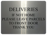 722 DELIVERIES IF NOT HOME LEAVE PARCELS TO FRONT DOOR Metal Aluminium Sign Plaque House