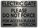 1584 ELECTRIC GATE FOR ACCESS PLEASE USE INTERCOM Left Arrow Safety Metal Aluminium Plaque Sign