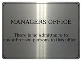 767 MANAGERS OFFICE No admittance unauthorised persons Metal Aluminium Plaque Sign Door