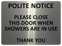 1684 PLEASE CLOSE THE DOOR WHEN SHOWERS ARE IN USE Metal Aluminium Plaque Sign