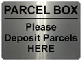 1617 PARCEL BOX Please Deposit Parcels HERE Aluminium Plaque Sign Door House