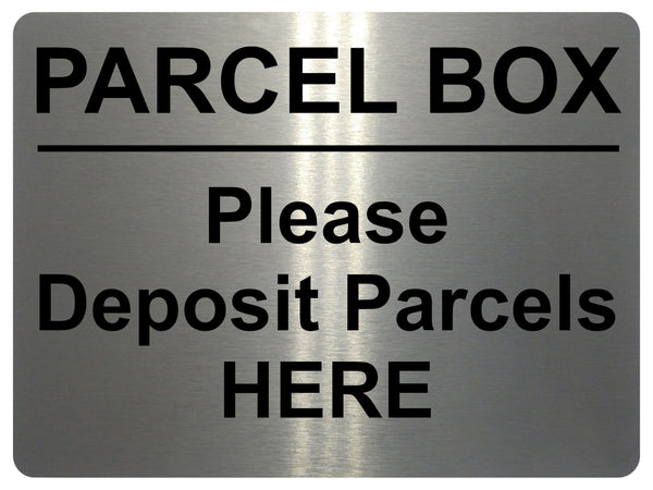 1617 PARCEL BOX Please Deposit Parcels HERE Aluminium Plaque Sign Door House