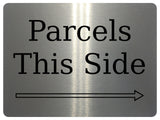 1706 Parcels This Side Arrow Direction Right Door Metal Aluminium Plaque Sign